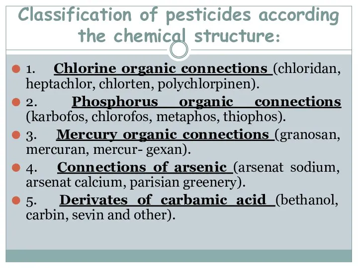 Classification of pesticides according the chemical structure: 1. Chlorine organic connections (chloridan, heptachlor,