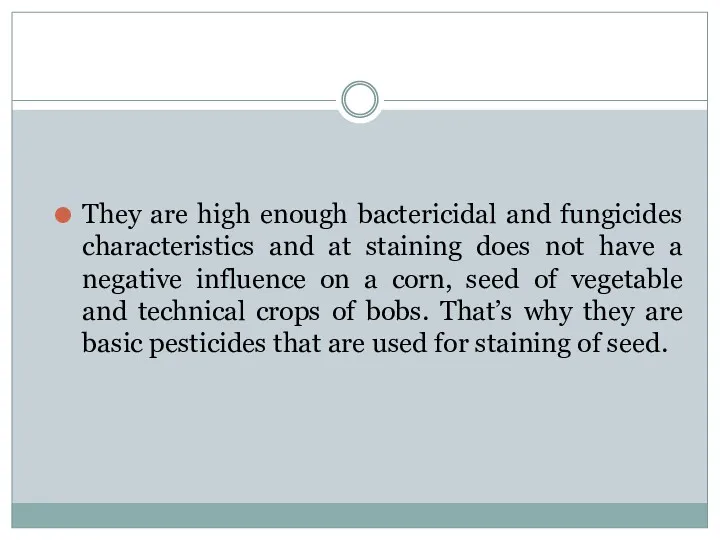 They are high enough bactericidal and fungicides characteristics and at