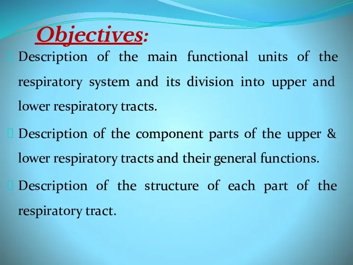 Objectives: Description of the main functional units of the respiratory