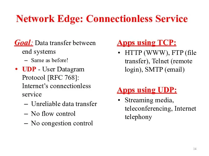 Network Edge: Connectionless Service Goal: Data transfer between end systems