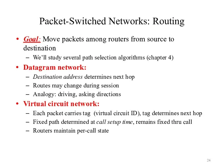 Packet-Switched Networks: Routing Goal: Move packets among routers from source