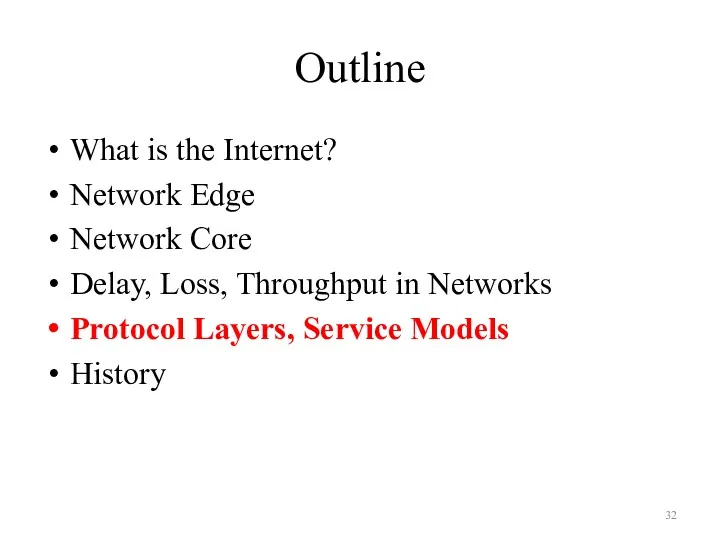 Outline What is the Internet? Network Edge Network Core Delay,