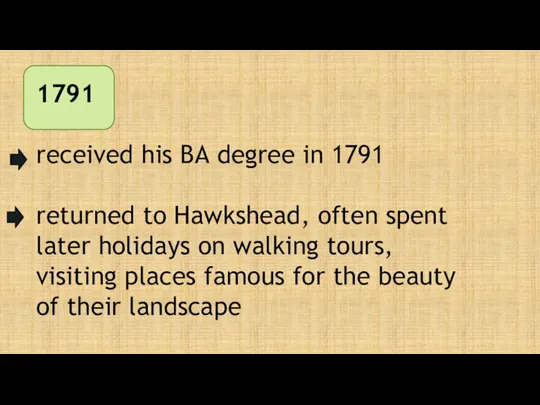 1791 received his BA degree in 1791 returned to Hawkshead,