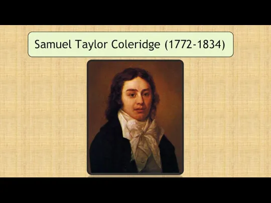 Samuel Taylor Coleridge (1772-1834)