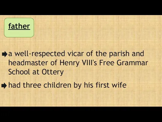 father a well-respected vicar of the parish and headmaster of