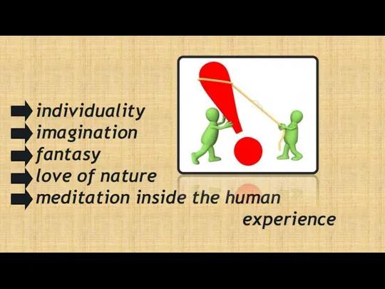 individuality imagination fantasy love of nature meditation inside the human experience