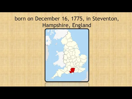 born on December 16, 1775, in Steventon, Hampshire, England