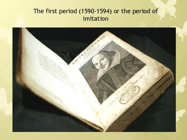 The first period (1590-1594) or the period of imitation