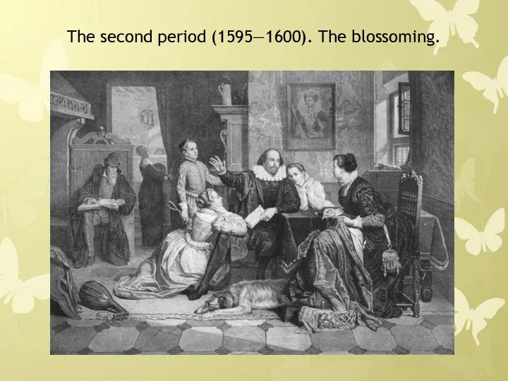 The second period (1595—1600). The blossoming.