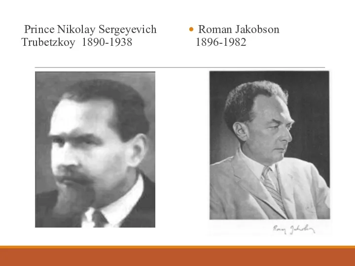 Prince Nikolay Sergeyevich Trubetzkoy 1890-1938 Roman Jakobson 1896-1982