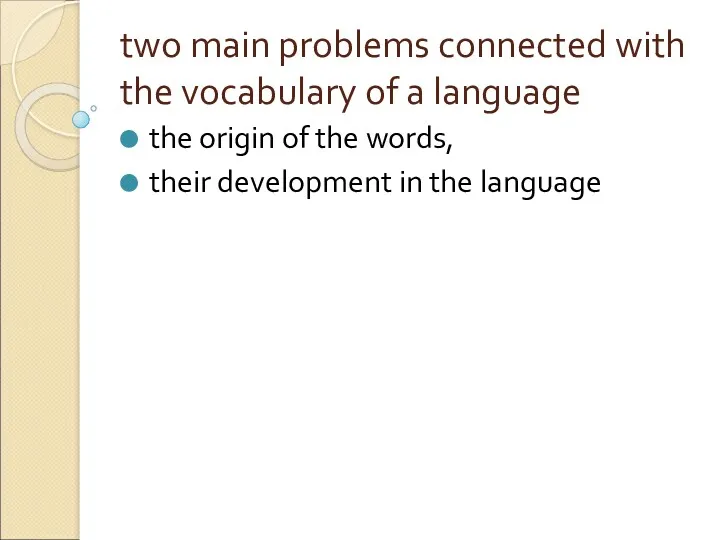 two main problems connected with the vocabulary of a language