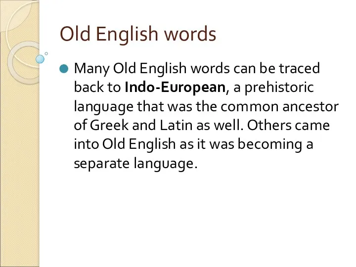 Old English words Many Old English words can be traced