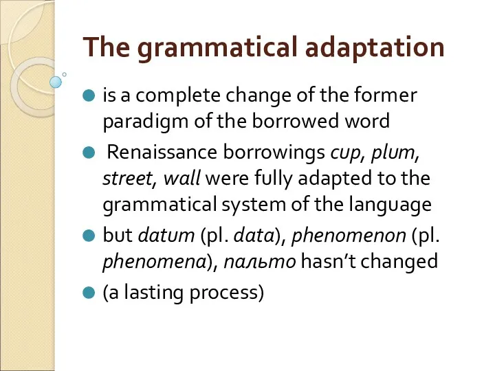 The grammatical adaptation is a complete change of the former