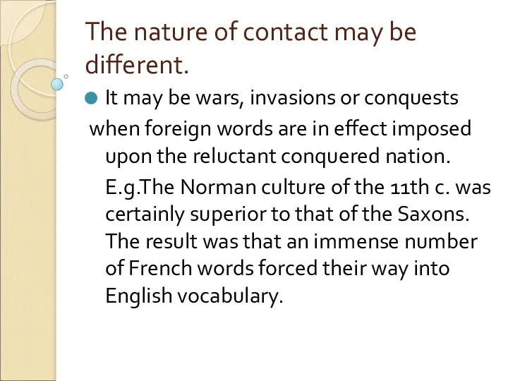 The nature of contact may be different. It may be