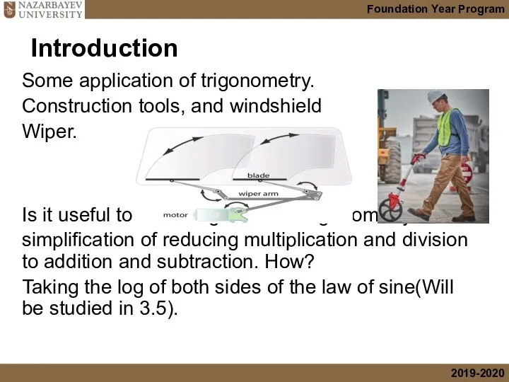 Introduction Some application of trigonometry. Construction tools, and windshield Wiper.