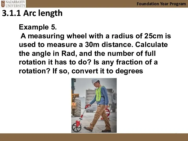 Foundation Year Program 3.1.1 Arc length Example 5. A measuring