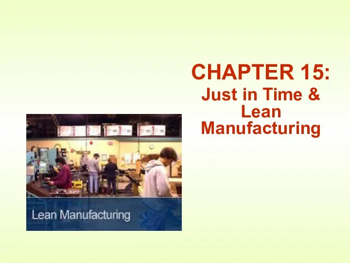 Just in time &amp; lean manufacturing. Chapter 15