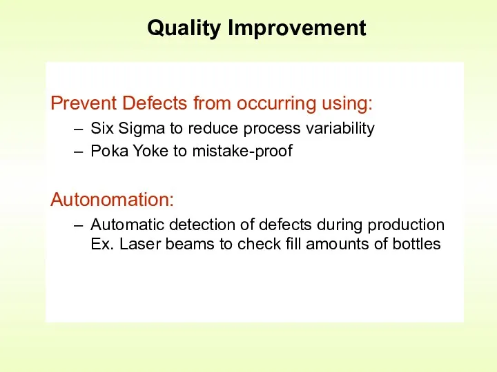 Prevent Defects from occurring using: Six Sigma to reduce process