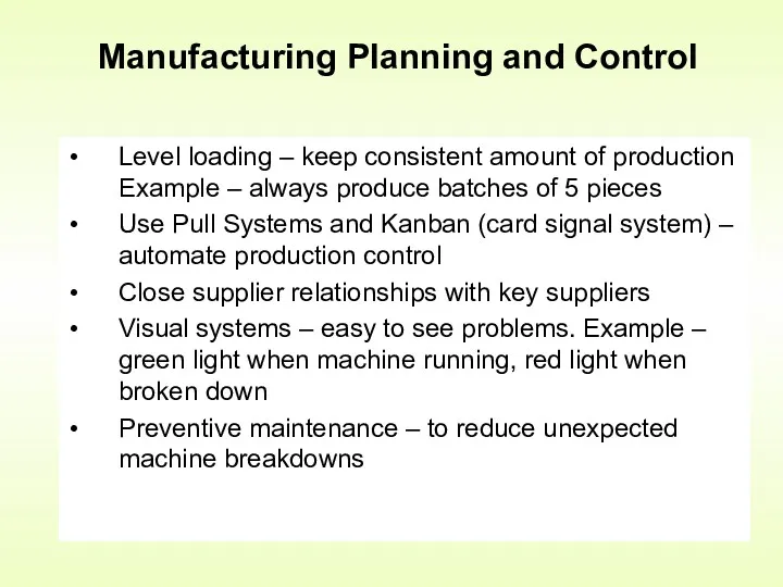 Manufacturing Planning and Control Level loading – keep consistent amount