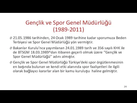 Gençlik ve Spor Genel Müdürlüğü (1989-2011) 21.05.1986 tarihinden, 24 Ocak