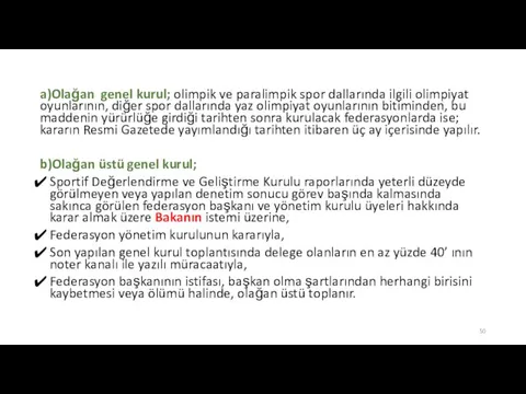 a)Olağan genel kurul; olimpik ve paralimpik spor dallarında ilgili olimpiyat