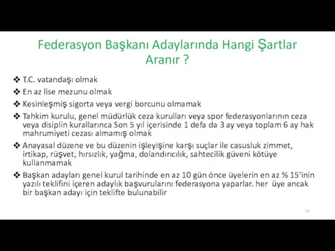 Federasyon Başkanı Adaylarında Hangi Şartlar Aranır ? T.C. vatandaşı olmak