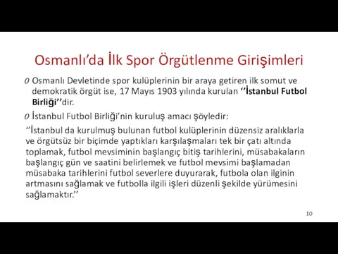 Osmanlı’da İlk Spor Örgütlenme Girişimleri Osmanlı Devletinde spor kulüplerinin bir