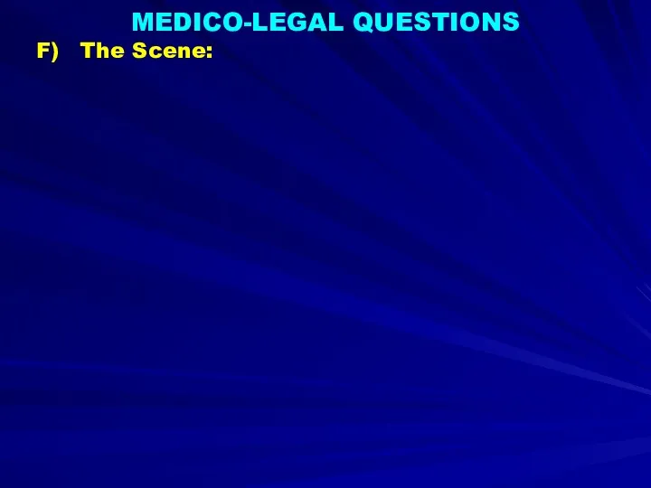 MEDICO-LEGAL QUESTIONS The Scene: