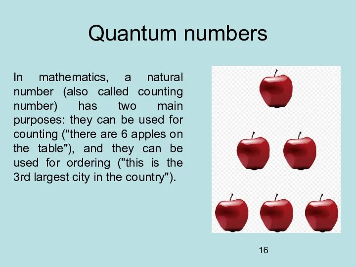 Quantum numbers In mathematics, a natural number (also called counting