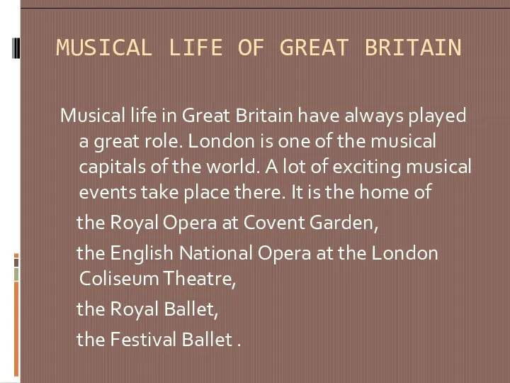 MUSICAL LIFE OF GREAT BRITAIN Musical life in Great Britain have always played
