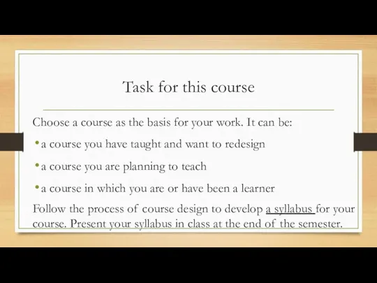 Task for this course Choose a course as the basis for your work.
