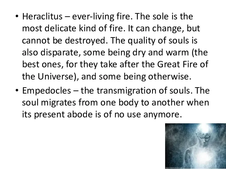 Heraclitus – ever-living fire. The sole is the most delicate