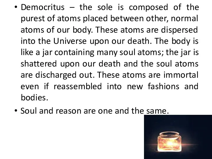 Democritus – the sole is composed of the purest of