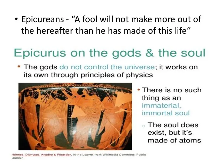 Epicureans - “A fool will not make more out of