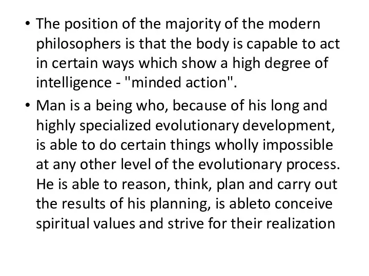 The position of the majority of the modern philosophers is