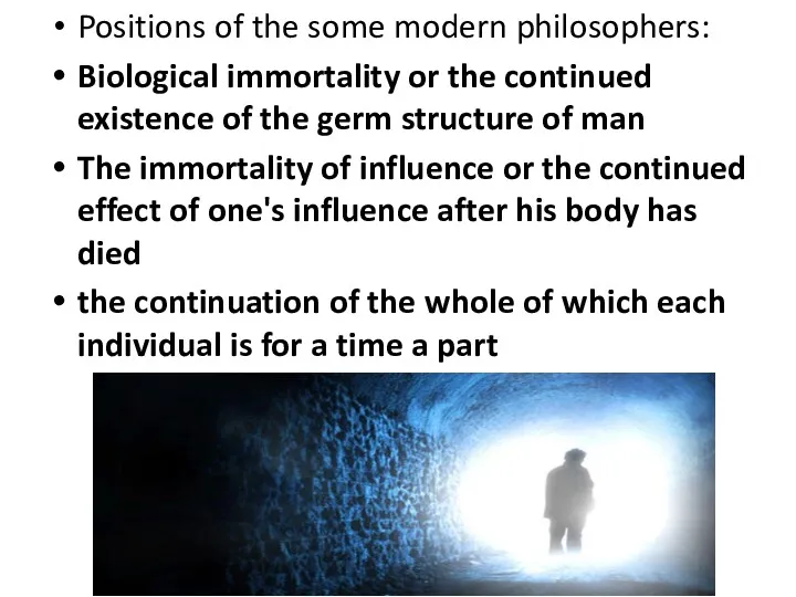 Positions of the some modern philosophers: Biological immortality or the
