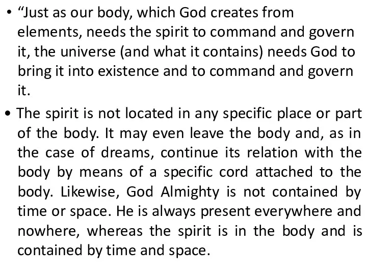 “Just as our body, which God creates from elements, needs