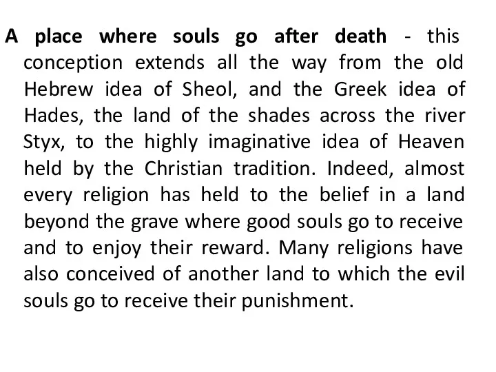 A place where souls go after death - this conception