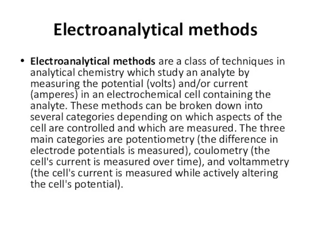 Electroanalytical methods Electroanalytical methods are a class of techniques in