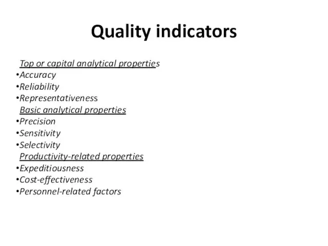 Quality indicators Top or capital analytical properties Accuracy Reliability Representativeness