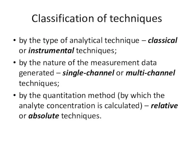 Classification of techniques by the type of analytical technique –
