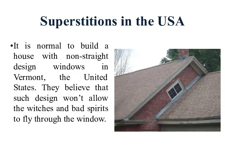 Superstitions in the USA It is normal to build a