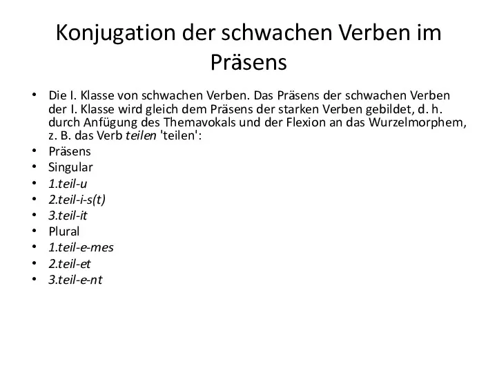 Konjugation der schwachen Verben im Präsens Die I. Klasse von