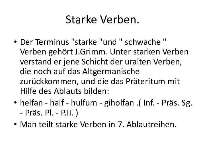 Starke Verben. Der Terminus "starke "und " schwache " Verben