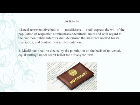Article 86 1.Local representative bodies — maslikhats — shall express the will of
