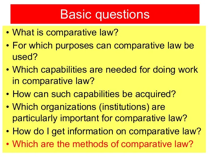 Basic questions What is comparative law? For which purposes can