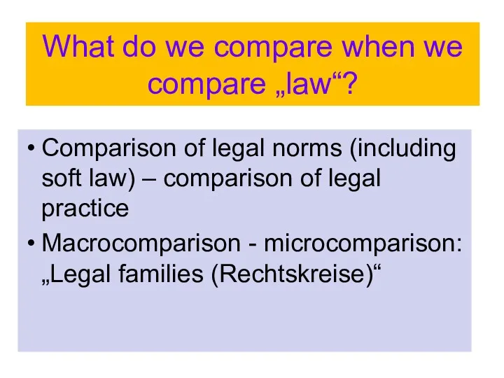 What do we compare when we compare „law“? Comparison of