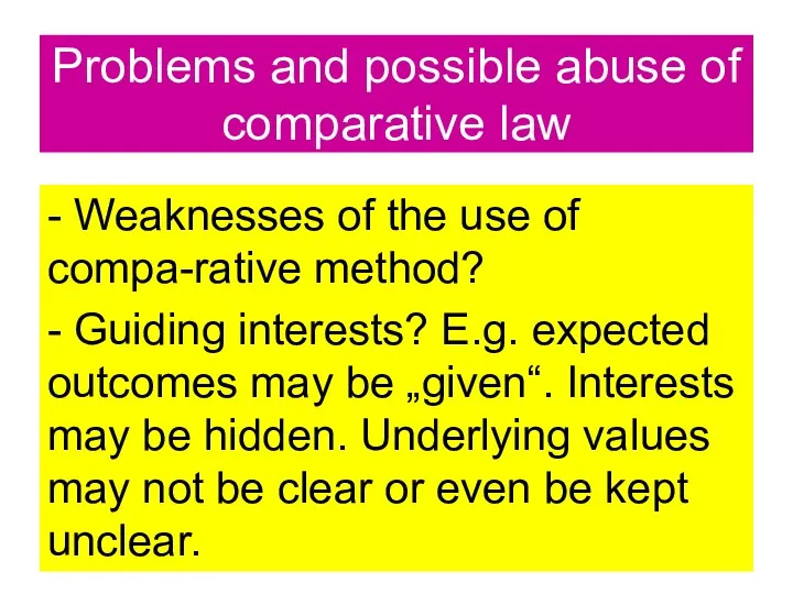 Problems and possible abuse of comparative law - Weaknesses of