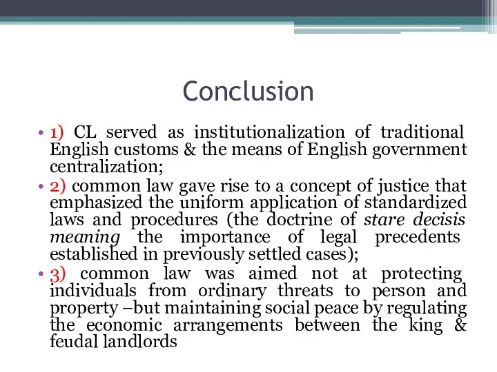 Conclusion 1) CL served as institutionalization of traditional English customs & the means