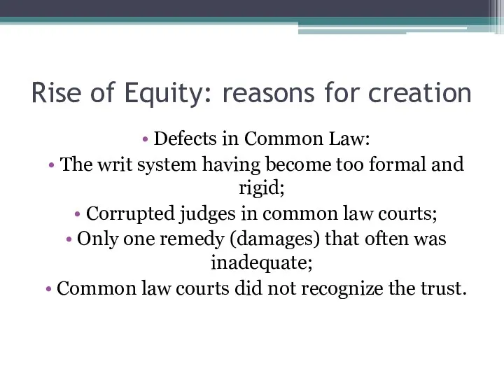 Rise of Equity: reasons for creation Defects in Common Law: The writ system
